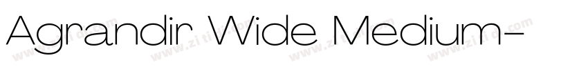 Agrandir Wide Medium字体转换 Agrandir Wide Medium字体转换